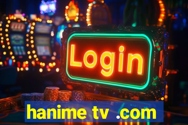 hanime tv .com